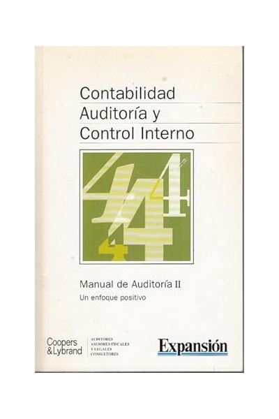 CONTABILIDAD, AUDITORÍA Y CONTROL INTERNO 4. MANUAL DE AUDITORÍA II. UN ENFOQUE POSITIVO